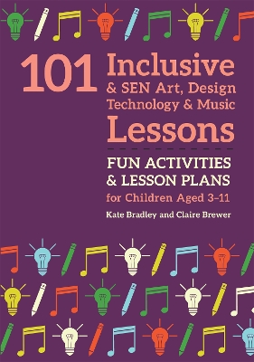 Book cover for 101 Inclusive and SEN Art, Design Technology and Music Lessons