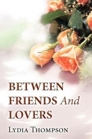 Cover of Between Friends and Lovers