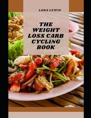 Book cover for The Weight Loss Carb Cycling Book