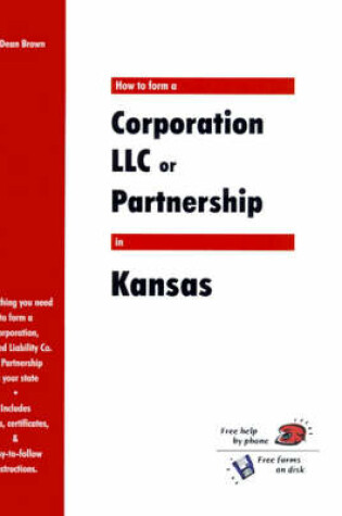 Cover of How to Form a Corporation LLC or Partnership in Kansas