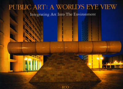Book cover for Public Art: a World's Eye View: Inegrating Art into the Environment