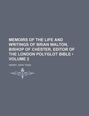 Book cover for Memoirs of the Life and Writings of Brian Walton, Bishop of Chester, Editor of the London Polyglot Bible (Volume 2)