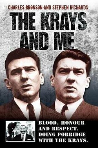 Cover of Krays and Me, The: Blood, Honour and Respect. Doing Porridge with the Krays.