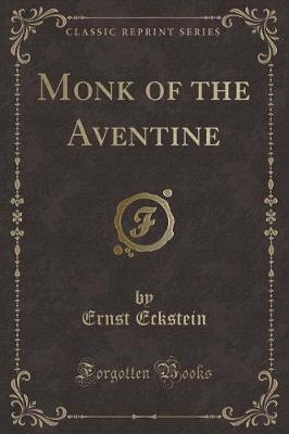 Book cover for Monk of the Aventine (Classic Reprint)