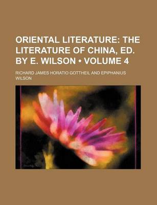 Book cover for Oriental Literature (Volume 4); The Literature of China, Ed. by E. Wilson