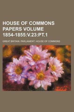 Cover of House of Commons Papers Volume 1854-1855