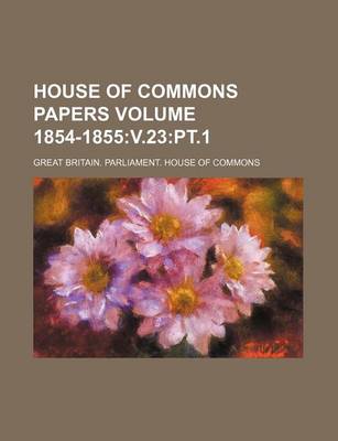 Book cover for House of Commons Papers Volume 1854-1855