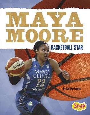 Book cover for Maya Moore: Basketball Star (Women Sports Stars)