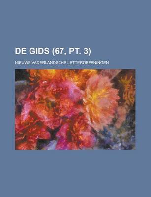 Book cover for de Gids; Nieuwe Vaderlandsche Letteroefeningen (67, PT. 3)