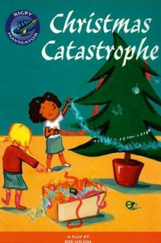 Cover of Navigator: Christmas Catastrophe Guided Reading Pack