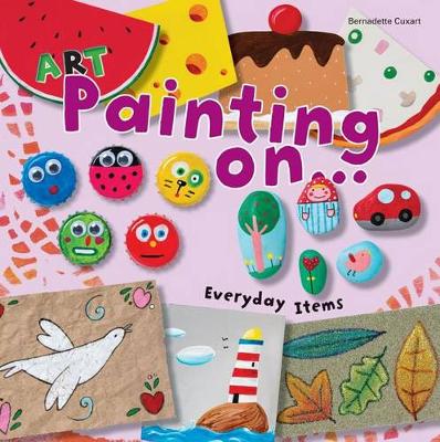 Cover of Art Painting on Everyday Items