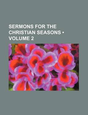 Book cover for Sermons for the Christian Seasons (Volume 2)