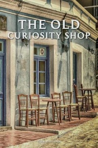Cover of The Old Curiosity Shop - Charles Dickens
