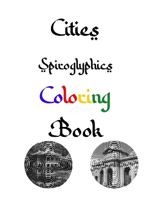 Book cover for Cities Spiroglyphics Coloring Book