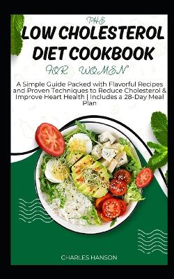 Book cover for The Low Cholesterol Diet Cookbook For Women