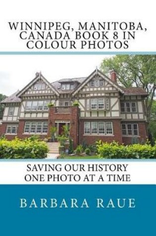 Cover of Winnipeg, Manitoba, Canada Book 8 in Colour Photos