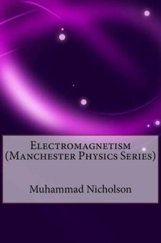 Cover of Electromagnetism (Manchester Physics Series)