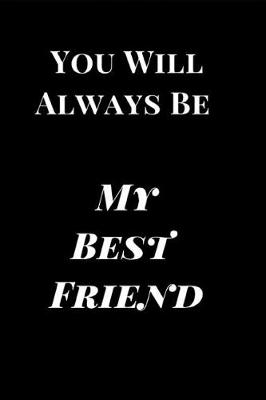 Book cover for You Will Always Be My Best Friend