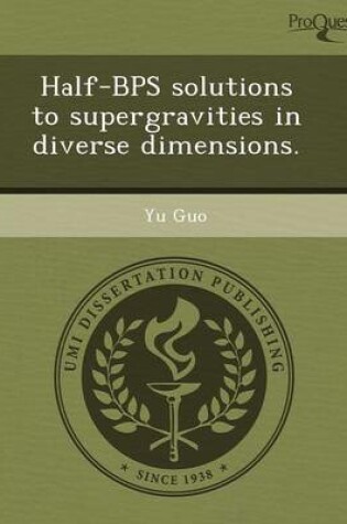 Cover of Half-Bps Solutions to Supergravities in Diverse Dimensions