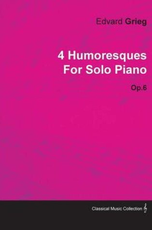 Cover of 4 Humoresques By Edvard Grieg For Solo Piano Op.6