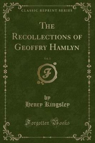 Cover of The Recollections of Geoffry Hamlyn, Vol. 3 (Classic Reprint)