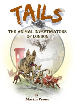 Book cover for Tails: The Animal Investigators of London