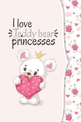 Book cover for I love teddy bear princesses