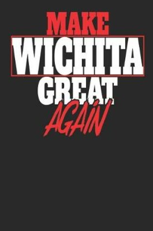 Cover of Make Wichita Great Again