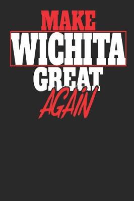 Book cover for Make Wichita Great Again