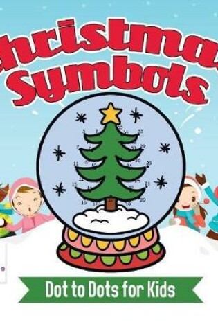 Cover of Christmas Symbols Dot to Dots for Kids