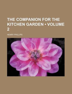 Book cover for The Companion for the Kitchen Garden (Volume 2)