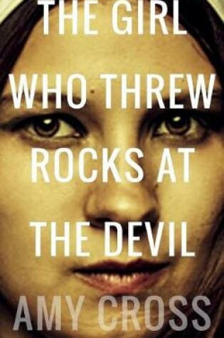 Cover of The Girl Who Threw Rocks at the Devil