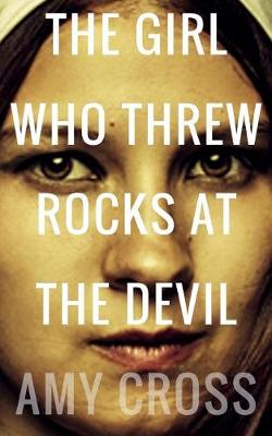 Book cover for The Girl Who Threw Rocks at the Devil