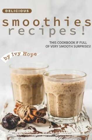 Cover of Delicious Smoothies Recipes!