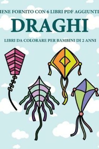 Cover of Libri da colorare per bambini di 2 anni (Draghi)