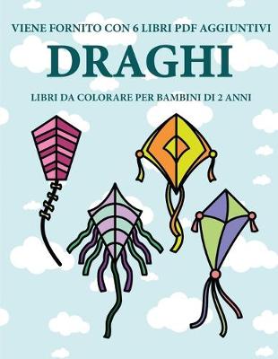 Book cover for Libri da colorare per bambini di 2 anni (Draghi)