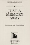 Book cover for Just A Memory Away
