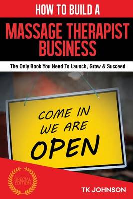 Book cover for How to Build a Massage Therapist Business (Special Edition)