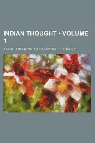 Cover of Indian Thought (Volume 1); A Quarterly Devoted to Sanskrit Literature