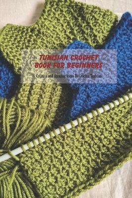 Book cover for Tunisian Crochet Book For Beginners