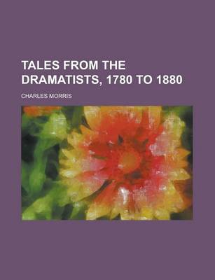 Book cover for Tales from the Dramatists, 1780 to 1880