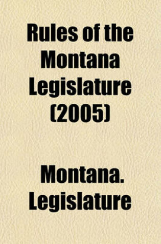 Cover of Rules of the Montana Legislature (2005)