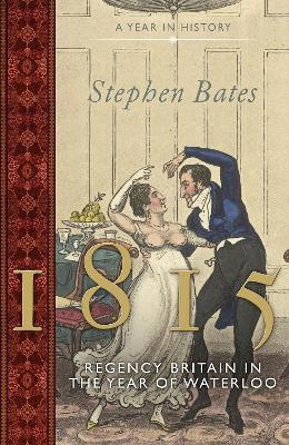 Book cover for 1815: Regency Britain in the Year of Waterloo