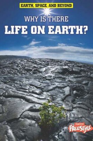Cover of Why is There Life on Earth? (Earth, Space, & Beyond)
