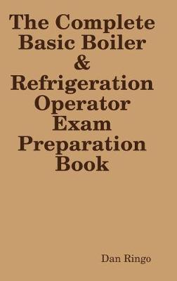 Book cover for The Complete Basic Boiler & Refrigerator License Exam Book