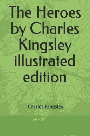 Cover of The Heroes by Charles Kingsley illustrated edition