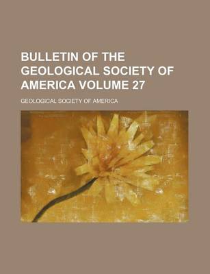 Book cover for Bulletin of the Geological Society of America Volume 27