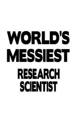 Cover of World's Messiest Research Scientist