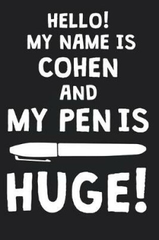 Cover of Hello! My Name Is COHEN And My Pen Is Huge!