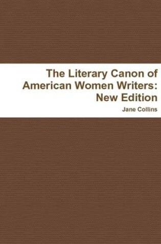 Cover of The Literary Canon of American Women Writers: New Edition